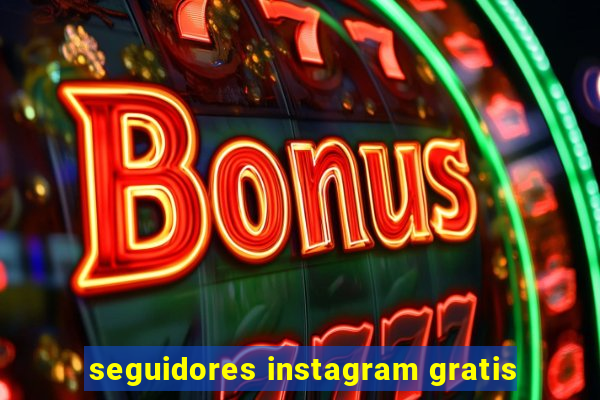 seguidores instagram gratis