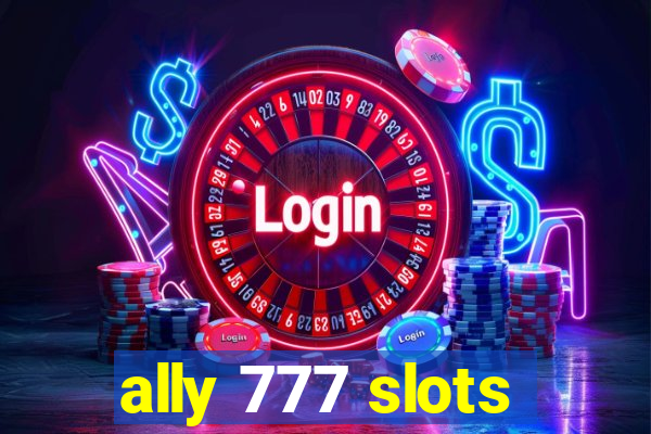 ally 777 slots