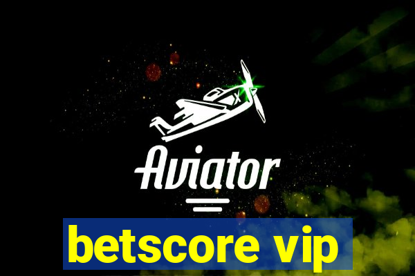 betscore vip