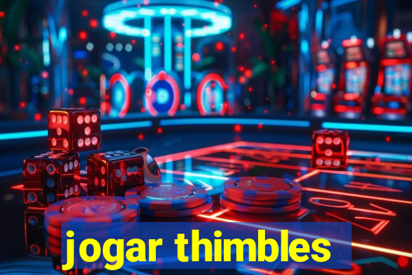 jogar thimbles