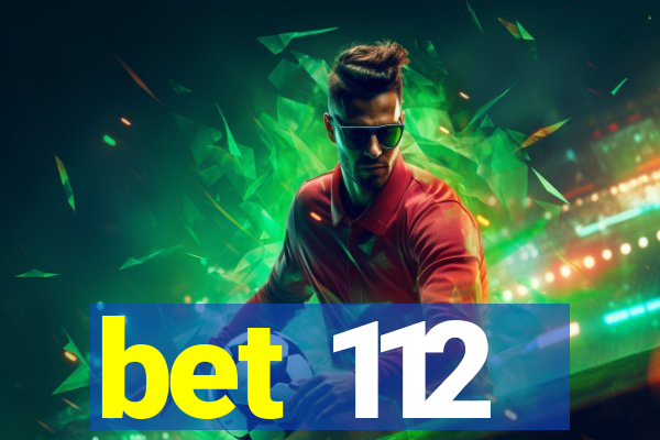 bet 112