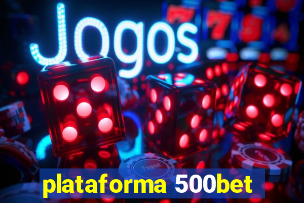 plataforma 500bet