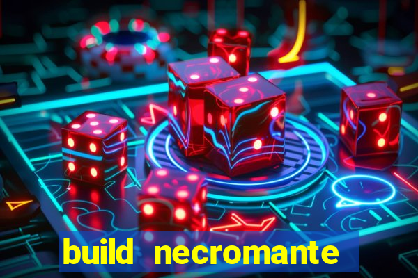 build necromante diablo 4