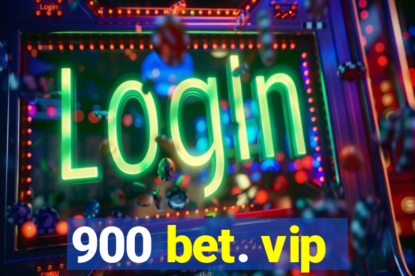 900 bet. vip