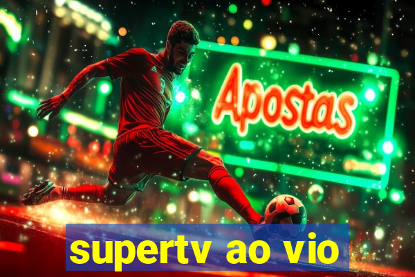 supertv ao vio