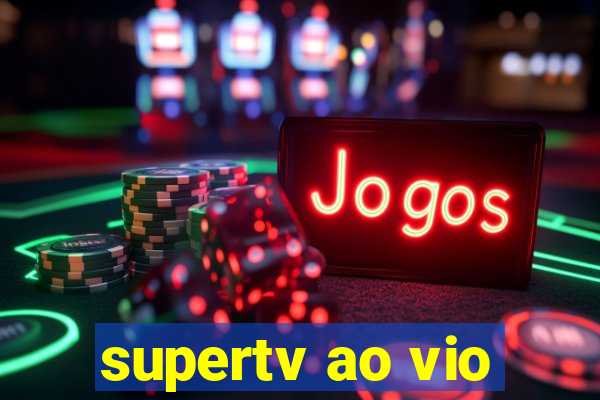 supertv ao vio