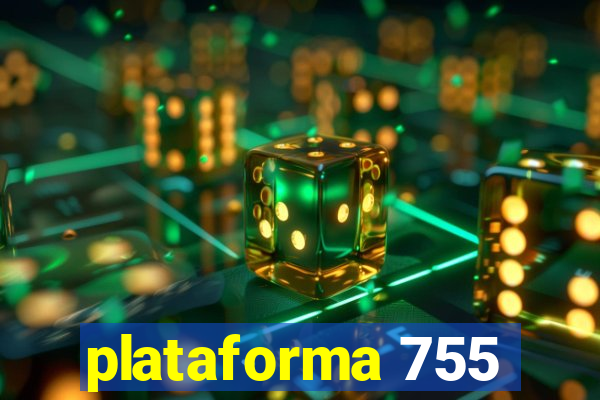 plataforma 755