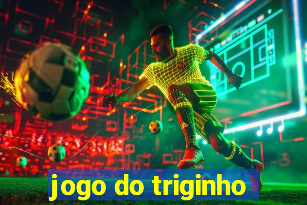 jogo do triginho