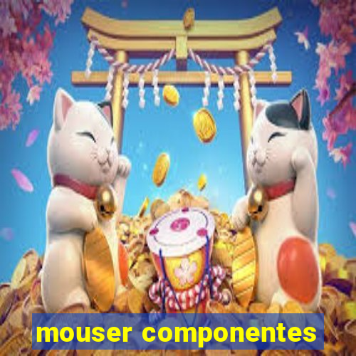 mouser componentes