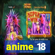 anime 18