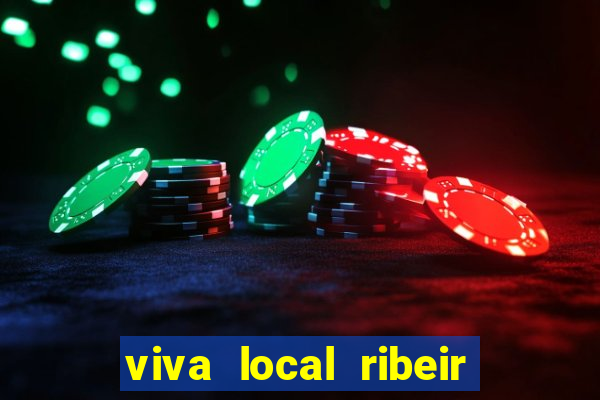 viva local ribeir o preto