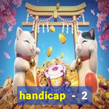 handicap - 2 resultado final