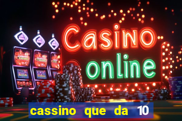 cassino que da 10 reais no cadastro