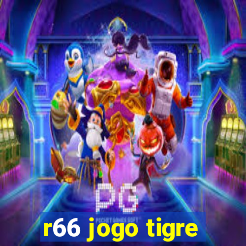 r66 jogo tigre