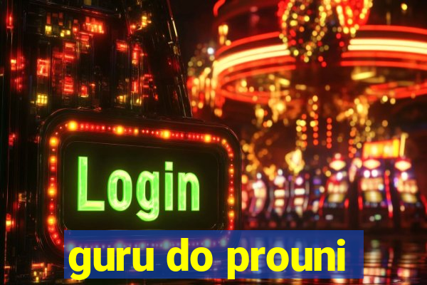 guru do prouni