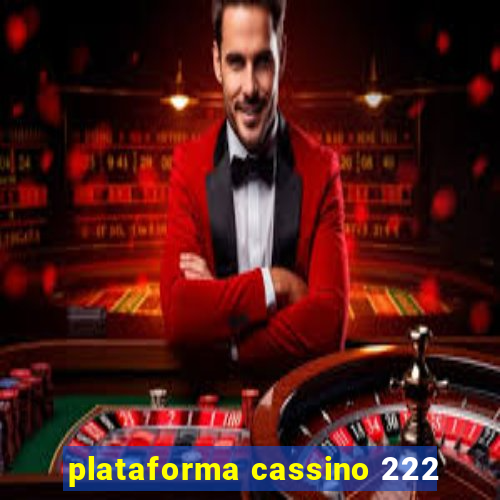 plataforma cassino 222