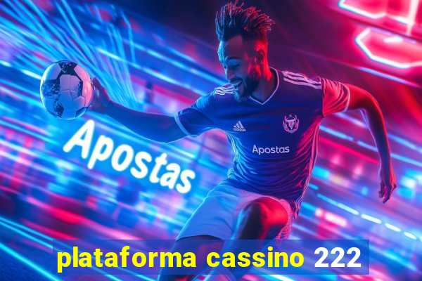 plataforma cassino 222