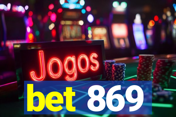 bet 869