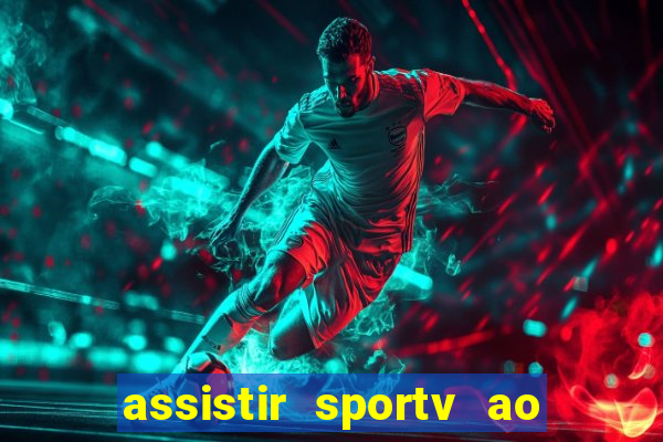 assistir sportv ao vivo agora