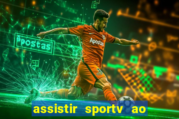 assistir sportv ao vivo agora