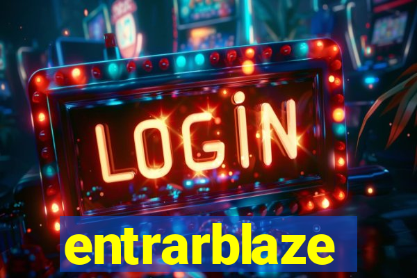 entrarblaze