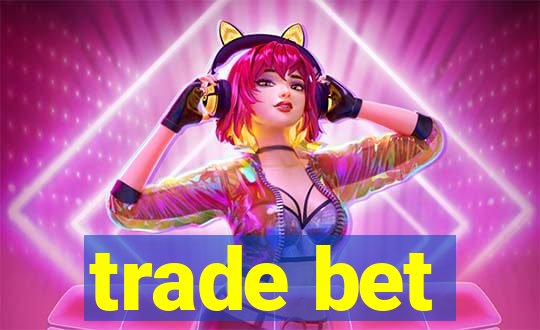 trade bet