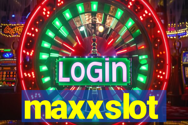 maxxslot