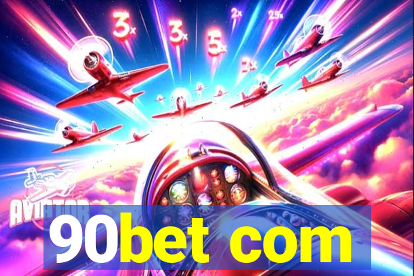 90bet com