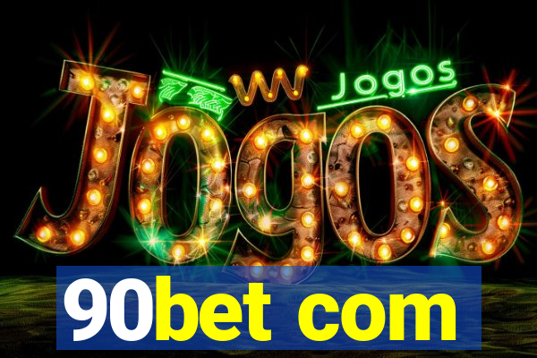 90bet com