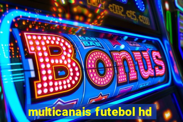 multicanais futebol hd