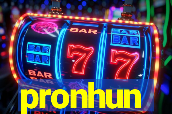 pronhun