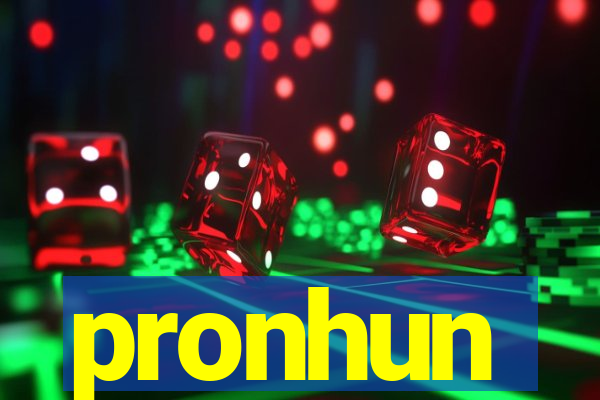 pronhun