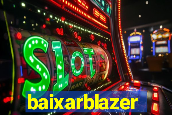 baixarblazer