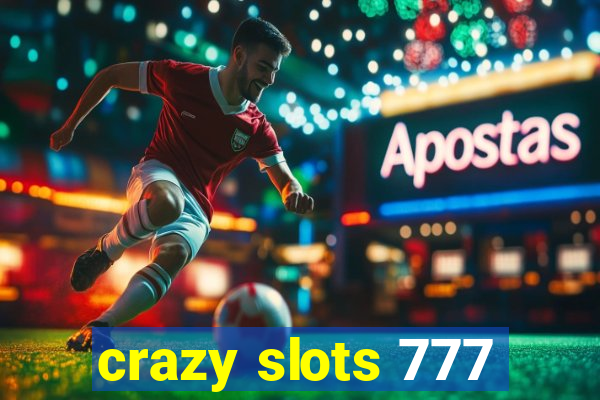 crazy slots 777