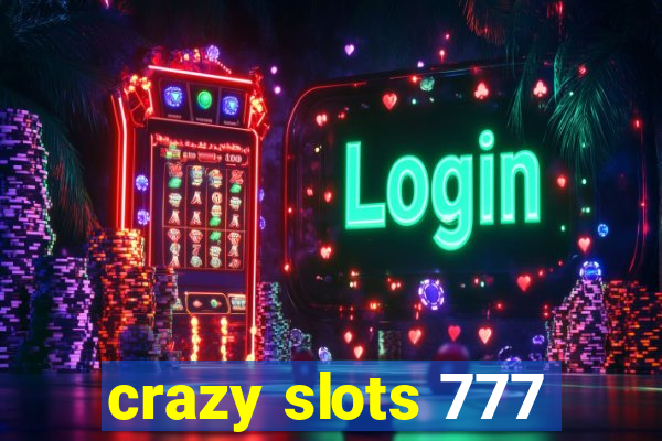 crazy slots 777