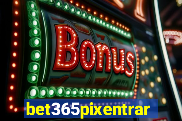 bet365pixentrar