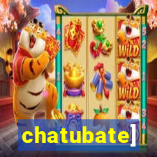 chatubate]