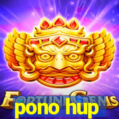 pono hup