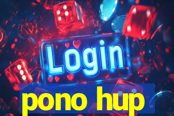 pono hup