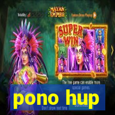 pono hup