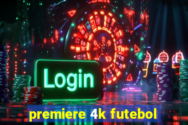 premiere 4k futebol