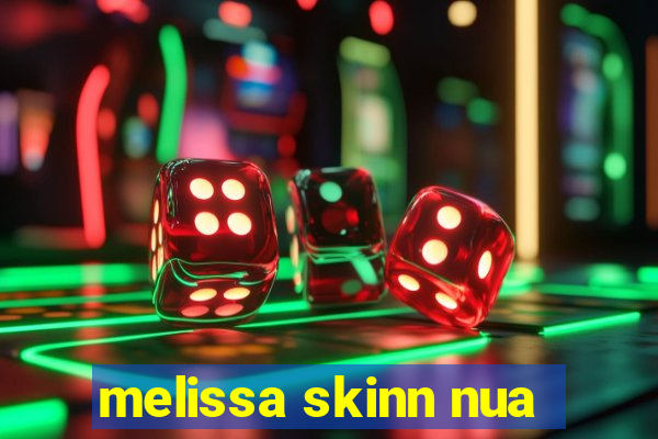 melissa skinn nua