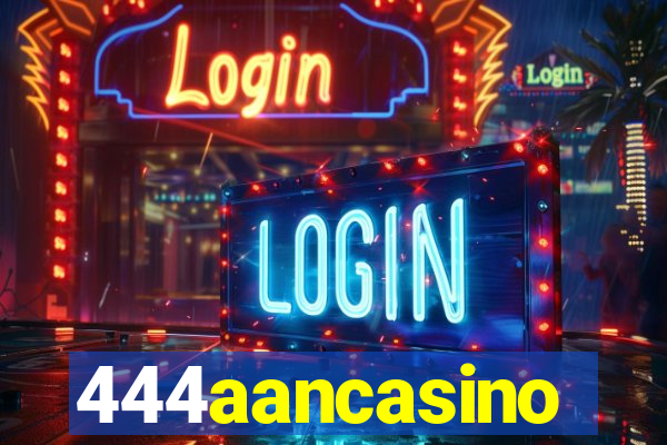 444aancasino