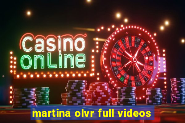 martina olvr full videos