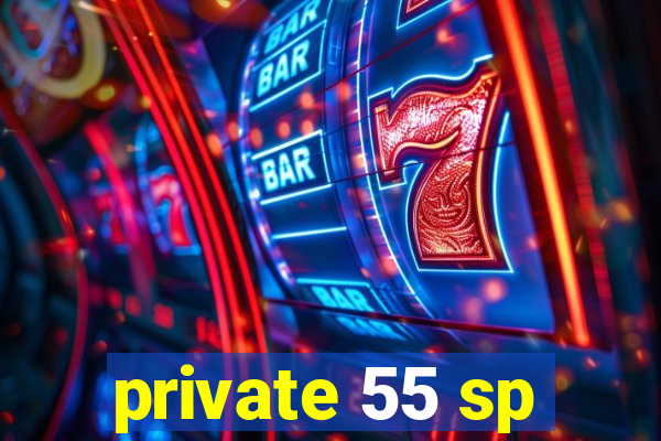 private 55 sp