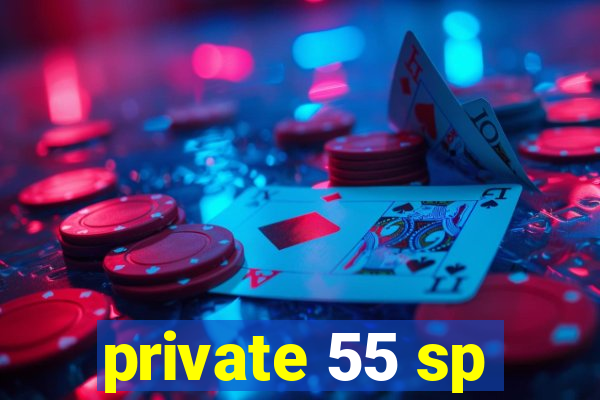 private 55 sp