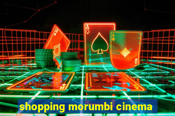 shopping morumbi cinema