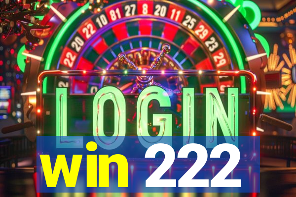 win 222