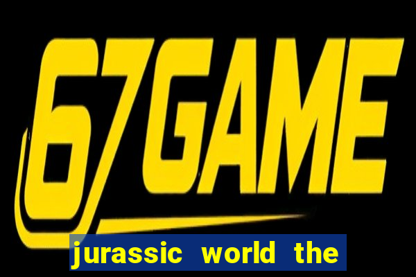 jurassic world the game dinheiro infinito