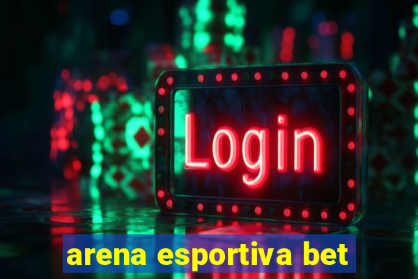 arena esportiva bet